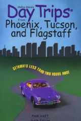 Daytrips from Phoenix Tucson Flagstaff 6 Ed cover image