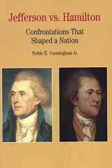 Thomas Jefferson Versus Alexander Hamilton: Confrontations That Shaped a Nation (The Bedford Series in History and Culture) cover image