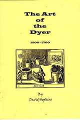 Art of the Dyer 1500-1700 (Living History Reference Books) cover image