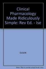 Clinical Pharmacology Made Ridiculously Simple: Rev Ed. - Ise cover image