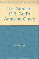The Greatest Gift: God's Amazing Grace cover image