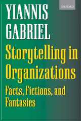 Storytelling in Organizations : Facts, Fictions, and Fantasies Facts, Fictions, and Fantasies cover image
