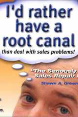 I'd Rather Have a Root Canal Than Deal With Sales Problems cover image