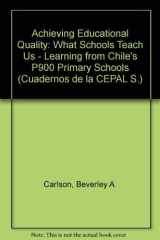 Achieving Educational Quality: What Schools Teach us - Learning from Chile's P900 Primary Schools cover image