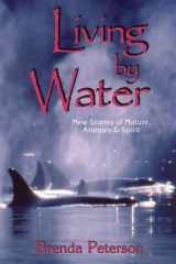 Living by Water New Stories of Nature, Animals and Spirit cover image