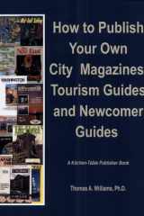 How to Publish City & Regional Magazines, Newcomer Guides, Tourism Guides and Quality of Life Magazines cover image