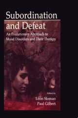 Subordination and Defeat An Evolutionary Approach To Mood Disorders and Their Therapy cover image