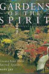 Gardens of the Spirit Create Your Own Sacred Spaces cover image