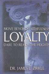 Loyalty Move Beyond Faithfulness - Dare to Reach the Heights cover image