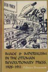 Image and Imperialism in the Ottoman Revolutionary Press, 1908-1911 cover image