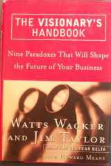 The Visionary's Handbook Ten Paradoxes That Will Shape the Future of Your Business cover image