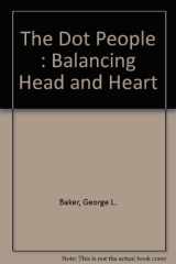 The Dot People : Balancing Head and Heart cover image