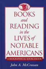 Books and reading in the lives of notable Americans: a biographical sourcebook cover image