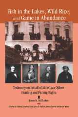 Fish in the Lakes, Wild Rice, and Game in Abundance Testimony on Behalf of Mille Lacs Ojibwe Hunting and Fishing Rights cover image