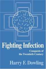 Fighting Infection: Conquests of the Twentieth Century cover image