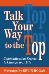 Talk Your Way to the Top: Communication Secrets to Change Your Life cover image