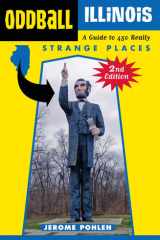 Oddball Illinois A Guide to Some Really Strange Places cover image