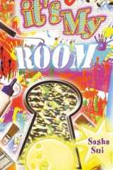It's My Room! Great Ideas for Decorating and Organizing Your Space! cover image