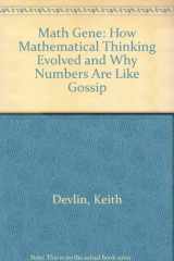 The Math Gene How Mathematical Thinking Evolved and Why Numbers Are Like Gossip cover image