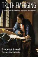 Truth Emerging: A Developmental Philosophy of Purpose and Progress cover image