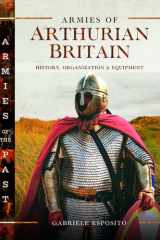 Armies of Arthurian Britain: History, Organization and Equipment cover image