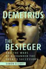 Demetrius the Besieger and the Wars of Alexander the Great's Successors cover image