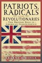 Patriots, Radicals and Revolutionaries: The British Role in American Independence cover image