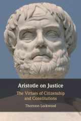 Aristotle on Justice: The Virtues of Citizenship and Constitutions cover image