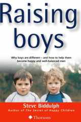 Raising Boys Why Boys Are Different - and How to Help Them Become Happy and Well-Balanced Men cover image