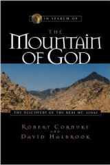 In Search of the Mountain of God The Discovery of the Real Mt. Sinai cover image