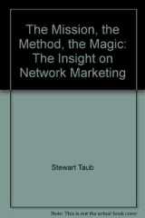 The Mission, The Method, This Magic The Insight on Network Marketing cover image