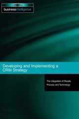 Developing and Implementing a CRM Strategy The Integration of People, Processes and Technology cover image