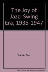 The Joy of Jazz Swing Era, 1935-1947 cover image