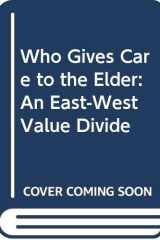 Who Gives Care to the Elder: An East-West Value Divide cover image