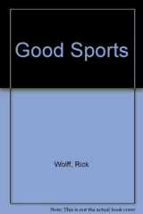 Good Sports The Concerned Parent's Guide to Competitive Youth Sports cover image