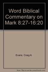 Word Biblical Commentary on Mark 8:27-16:20 cover image