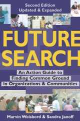 Future Search An Action Guide to Finding Common Ground in Organizations and Communities cover image