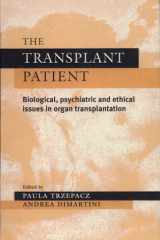 The Transplant Patient Biological, Psychiatric and Ethical Issues in Organ Transplantation cover image