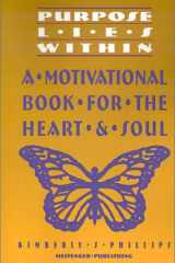 Purpose Lies Within A Motivational Book for the Heart and Soul cover image