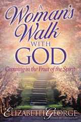 A Woman's Walk with God Growing in the Fruit of the Spirit cover image