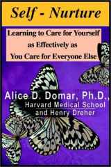 Self-Nurture: Learning To Care For Yourself As Effectively As You Care cover image