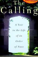 The Calling: A Year in the Life of an Order of Nuns cover image