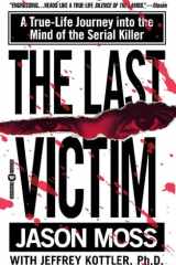 The Last Victim A True-Life Journey into the Mind of the Serial Killer cover image