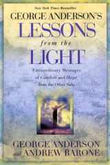 George Anderson's Lessons from the Light Extraordinary Messages of Comfort and Hope from the Other Side cover image