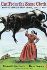 Cut from the Same Cloth American Women of Myth, Legend, and Tall Tale cover image