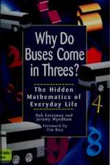 Why Do Buses Come in Threes? The Hidden Mathematics of Everyday Life cover image