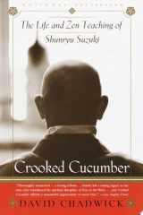 Crooked Cucumber The Life and Teaching of Shunryu Suzuki cover image