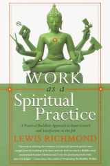 Work as a Spiritual Practice A Practical Buddhist Approach to Inner Growth and Satisfaction on the Job cover image