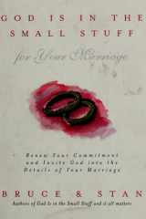 God Is in the Small Stuff for Your Marriage Renew Your Commitment and Invite God Into the Details of Your Marriage cover image