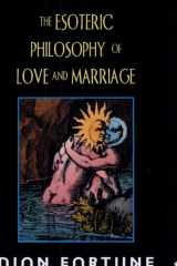 The Esoteric Philosophy of Love and Marriage cover image